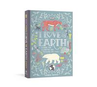 I Love the Earth: A Journal for Celebrating and Protecting Our Planet