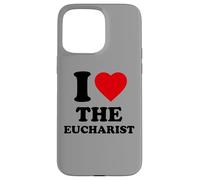 I Love The Eucharist, Christian, Catholic Case for iPhone 15 Pro Max