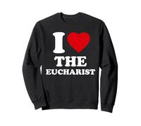 I Love The Eucharist, Christian, Catholic Sweatshirt