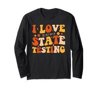 I Love The Last Day of State Testing Funny Teacher Long Sleeve T-Shirt