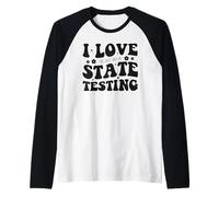I Love The Last Day of State Testing Funny Teacher Raglan Baseball Tee