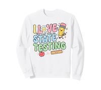I Love The Last Day Of State Testing Funny Teacher Sweatshirt