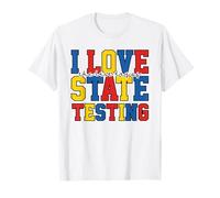 I Love The Last Day of State Testing Funny Teacher T-Shirt