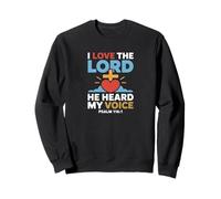 I Love The Lord He Heard My Voice Psalm 116:1 Sweatshirt