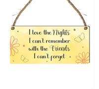 ‘I Love the Nights I Can't Remember with the Friends I Can't Forget’ Personalised Friendship Plaque - Wall Sign, Gift for Best Friends, Humorous Decorative Wall Art (Small: 19 cm (H) × 9 cm (W))