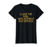 I Love The Rail Replacement Bus Service, Sarcasm Funny T-Shirt, Women, Black, X-Large