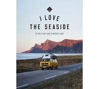 I Love the Seaside Northwest Europe: The Surf and Travel guide