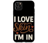 I Love The Skin I'm In Positive Mantra Self Love Case for iPhone 11 Pro Max