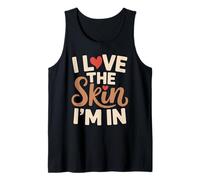 I Love The Skin I'm in Retro Typography Affirmation Tank Top