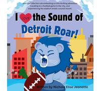 I Love the Sound of the Detroit Roar!: Detroit Football Picture Book about a Lion with Science Theme