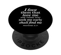 I Love Them That Love Me Proverbs 8:17 Bible Verse Scripture PopSockets Adhesive PopGrip