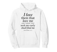 I Love Them That Love Me Proverbs 8:17 Bible Verse Scripture Pullover Hoodie
