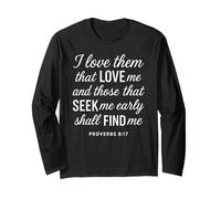 I Love Them That Love Me Proverbs 8:17 Scripture Bible Verse Long Sleeve T-Shirt