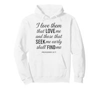 I Love Them That Love Me Proverbs 8:17 Scripture Bible Verse Pullover Hoodie