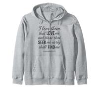 I Love Them That Love Me Proverbs 8:17 Scripture Bible Verse Zip Hoodie