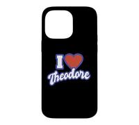 I Love Theodore Case for iPhone 14 Pro Max
