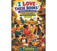 I Love These Books!: MODERN LIFE LESSONS FOR CHILDREN - CONVEYED THROUGH SHORT STORIES | Volume 6 |