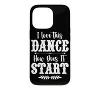 I Love This Dance How Does It Start Country Music Western Case for iPhone 13 Pro