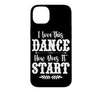 I Love This Dance How Does It Start Country Music Western Case for iPhone 14 Plus