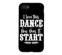 I Love This Dance How Does It Start Country Music Western Case for iPhone SE (2020) / 7/8