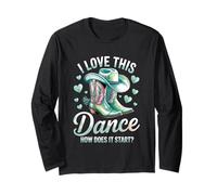 I Love This Dance How Does It Start Line Dance Country Long Sleeve T-Shirt