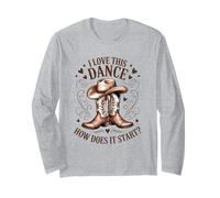 I Love This Dance How Does It Start Line Dance Long Sleeve T-Shirt