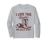 I Love This Dance How Does It Start? Line Dancing Long Sleeve T-Shirt
