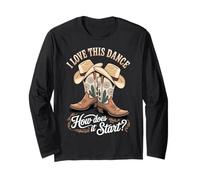 I Love This Dance How Does It Start Long Sleeve T-Shirt