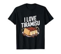 I Love Tiramisu Italian Treat Fun T-Shirt
