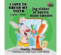 I Love to Brush My Teeth : English Danish Bilingual Edition