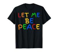 I Love To Come In Peace - I'm Peace - Let Me Be Peace T-Shirt