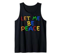 I Love To Come In Peace - I'm Peace - Let Me Be Peace Tank Top