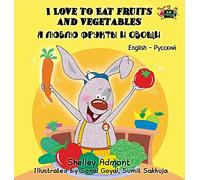 I Love to Eat Fruits and Vegetables: English Russian Bilingual Edition (English Russian Bilingual Collection)