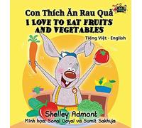 I Love to Eat Fruits and Vegetables: Vietnamese English Bilingual Collection