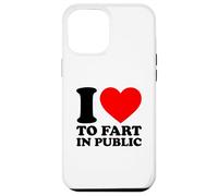 I Love To Fart In Public Case for iPhone 12 Pro Max