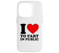 I Love To Fart In Public Case for iPhone 14 Pro