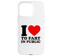 I Love To Fart In Public Case for iPhone 15 Pro Max