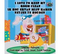 I Love to Keep My Room Clean : English Dutch Bilingual Edition