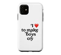 I Love to Make Boys Cry Case for iPhone 11