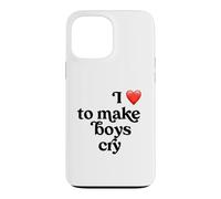 I Love to Make Boys Cry Case for iPhone 13 Pro Max
