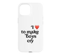 I Love to Make Boys Cry Case for iPhone 15