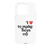 I Love to Make Boys Cry Case for iPhone 15 Pro
