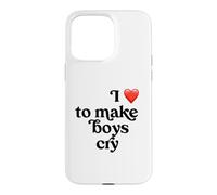 I Love to Make Boys Cry Case for iPhone 15 Pro Max
