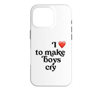 I Love to Make Boys Cry Case for iPhone 16 Pro