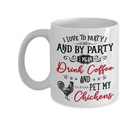 I Love to Party and by Party I Mean Drink Coffee & Pet My Chickens Mug - 11 Oz Ceramic Coffee Mug Tea Cup - Best Funny and Inspirational Gift - Chicken Lovers Coffee Mug - Farmer Gift