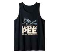 I Love to Pee in My Wet Suit Scuba Diver Joke Tank Top