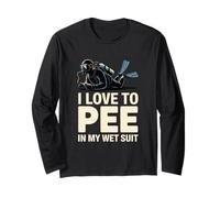 I Love to Pee in My Wet Suit Scuba Diver Long Sleeve T-Shirt