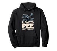 I Love To Pee In My Wet Suit Scuba Diver Pullover Hoodie