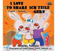 I Love to Share - Ich teile gern: English German Bilingual Edition