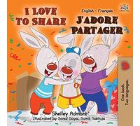 I Love to Share J'adore Partager: English French Bilingual Book (English French Bilingual Collection)